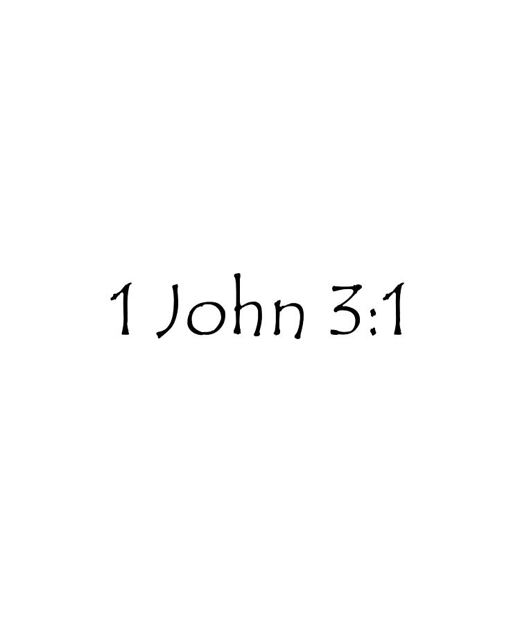 1 John 3 1 Digital Art by Vidddie Publyshd - Fine Art America