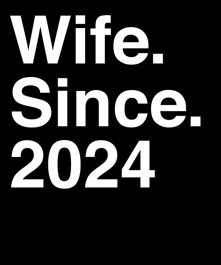 Best Wife Since 2024 Wedding Anniversary Digital Art By Jane Keeper   3 Best Wife Since 2024 Wedding Anniversary Jane Keeper 