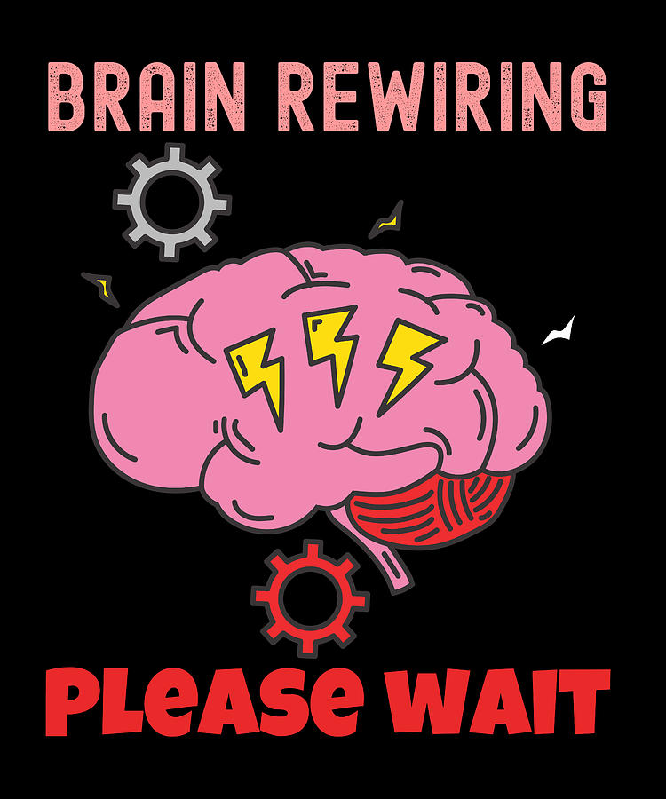 Brain Rewiring Please Wait Student Teacher ALS Digital Art by Alberto ...