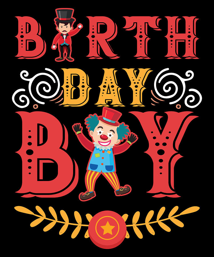 Circus Carnival Birthday Boy Party Apparel Digital Art by Michael S ...