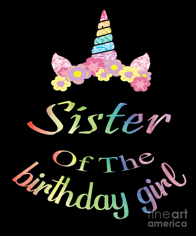 Cute Unicorn Sister Shirt Sister of the Birthday Girl Gift Digital Art ...