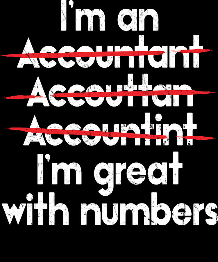 Funny Accountant Accounting Digital Art by Michael S - Fine Art America