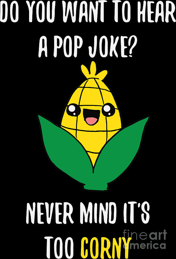 smør At redigere greb Funny Sweet Corn Corny Pop Joke Maiz Gift Idea Digital Art by Haselshirt -  Pixels