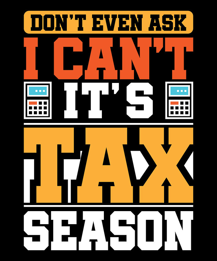 Funny Tax Season Accountant CPA Accounting Digital Art by Michael S - Fine  Art America