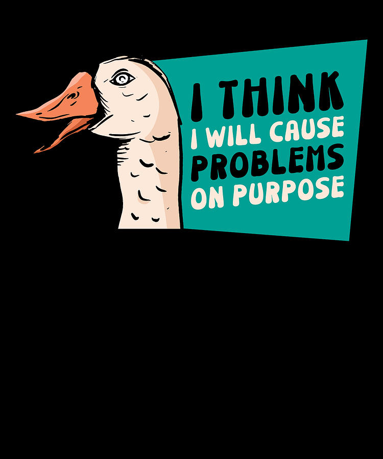 Goose Digital Art - Goose Problems Farm Animal Cartoon Bird #3 by Toms Tee Store