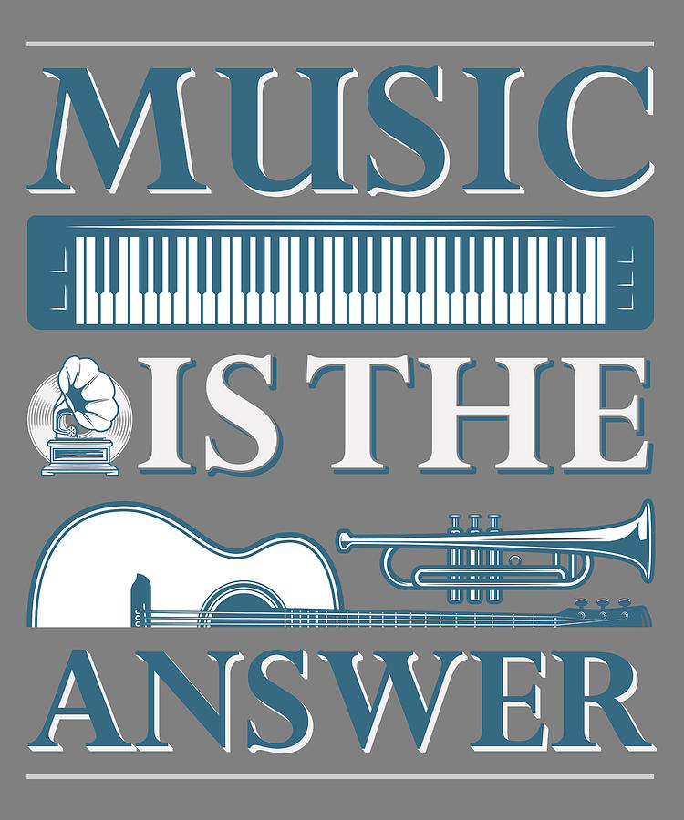 Music is the Answer Music Lover Digital Art by Stacy McCafferty - Fine ...