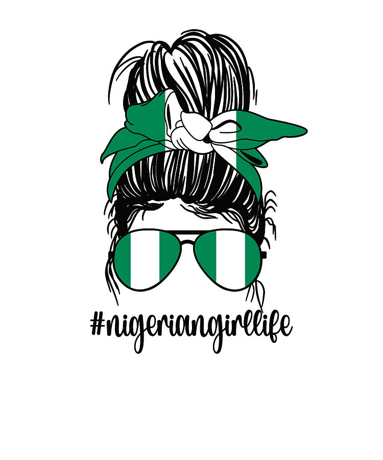 Proud Nigerian Girl Nigeria Flag Nigerian Roots Digital Art By Madeby Jsrg Pixels 9160