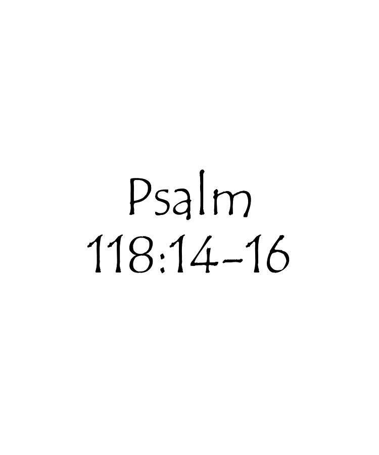 Psalm 118 14 16 Digital Art by Vidddie Publyshd - Fine Art America