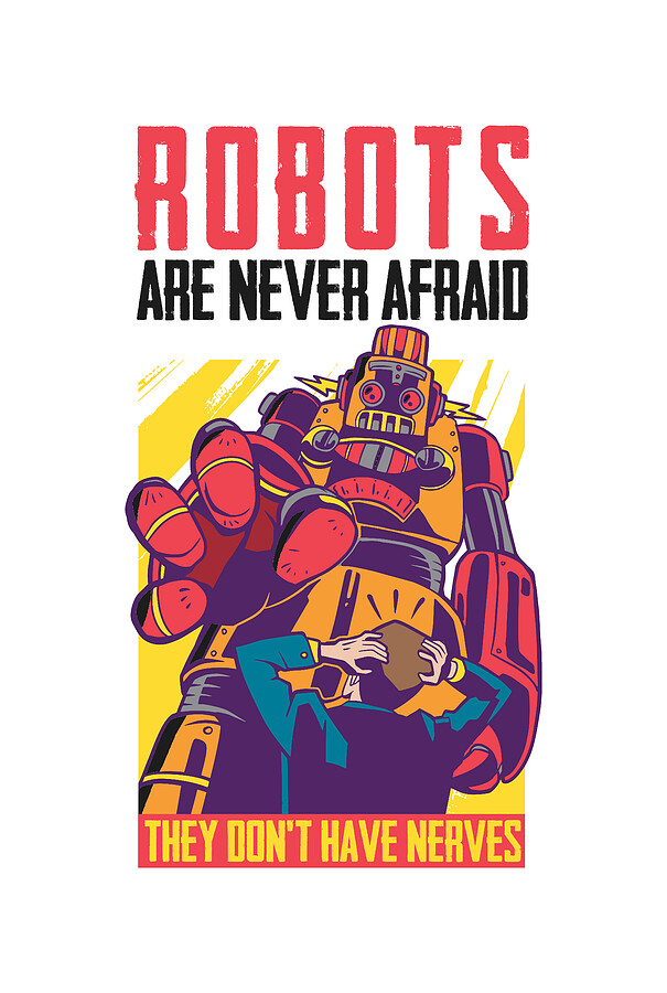 Robots Are Never Afraid Don't Have Nerves Robotics Digital Art by Florian Dold Art Fine Art