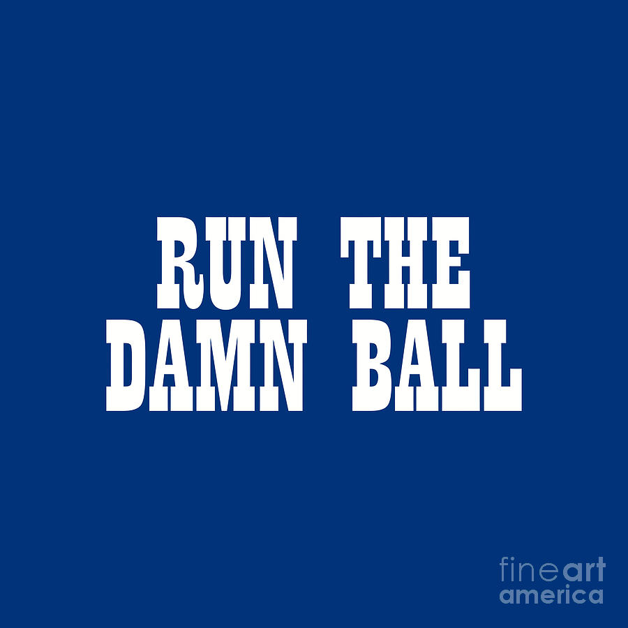 Run The Damn Ball - Colts - T-Shirt