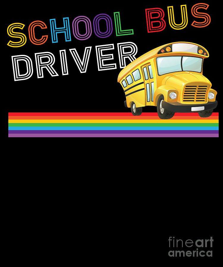 School Bus Driver School Bus Driver Rainbow Digital Art by Yestic