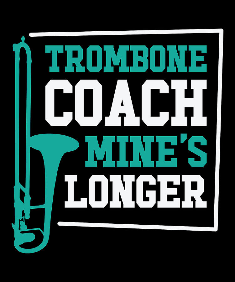 Music Digital Art - Trombone Teacher Trombonist Player Funny Instructor #3 by Toms Tee Store