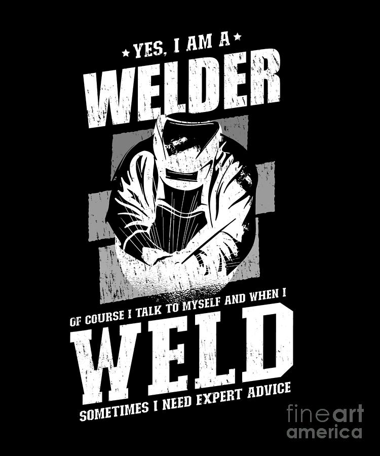 Welding Gift Ideas For A Welder Digital Art by Tobias Chehade - Fine ...