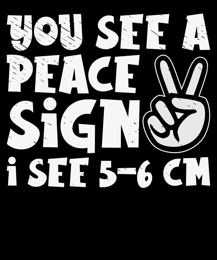 You See A Peace Sign Midwife Nurse Birth Assistant Digital Art By Toms