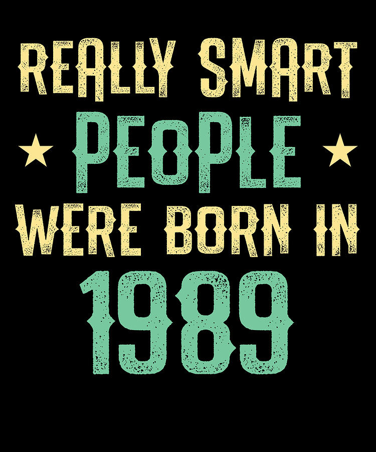 30th Birthday Really Smart People Born in 1989 Drawing by Kanig Designs