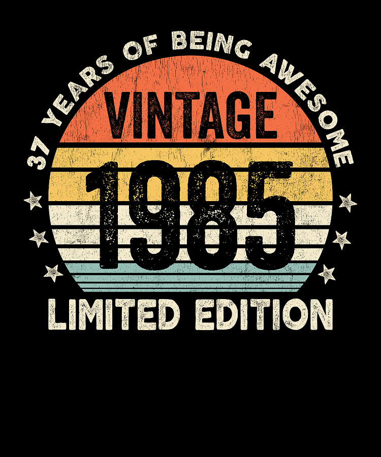 37 Years Of Being Awesome Vintage 1985 Digital Art by Vintage and Words ...