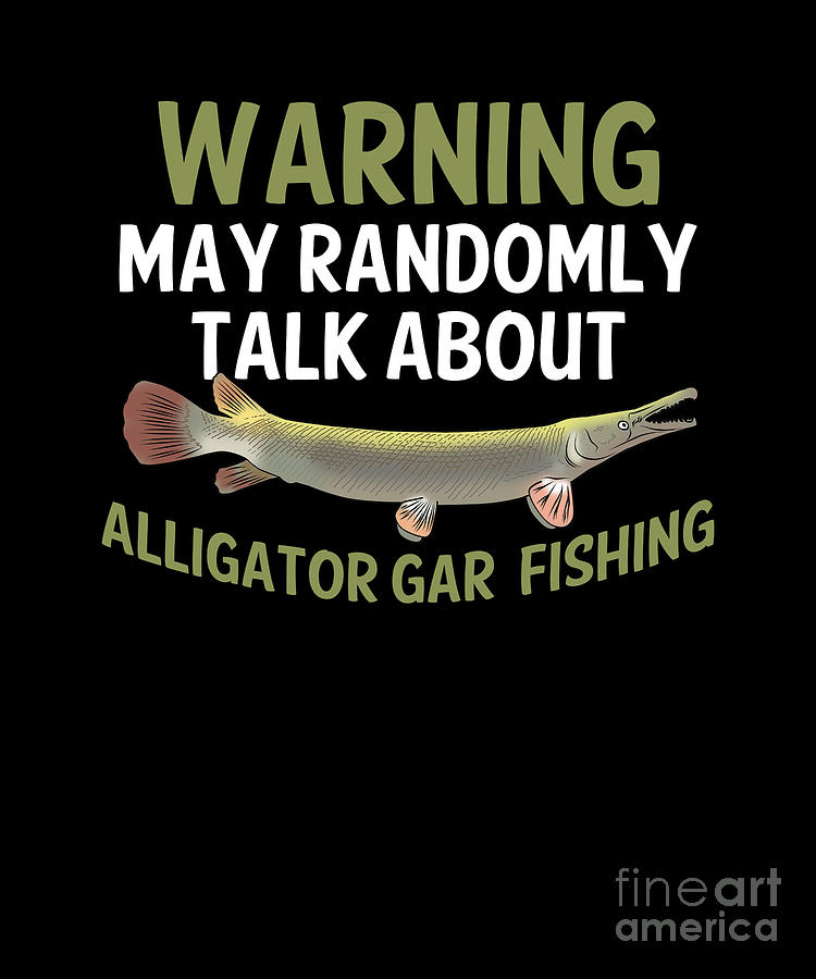 Funny Alligator Gar Fishing Freshwater Fish Gift Digital Art by Lukas ...