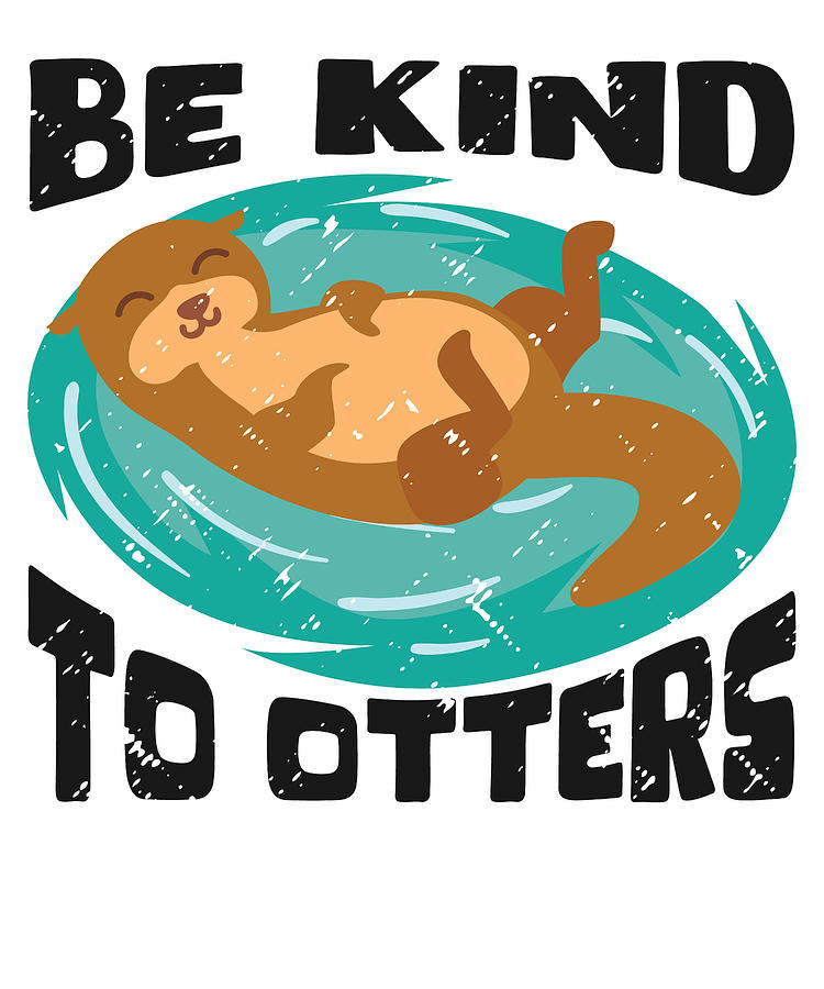 Animal Digital Art - Be Kind To Otters Otter Marten Rodents #4 by Toms Tee Store
