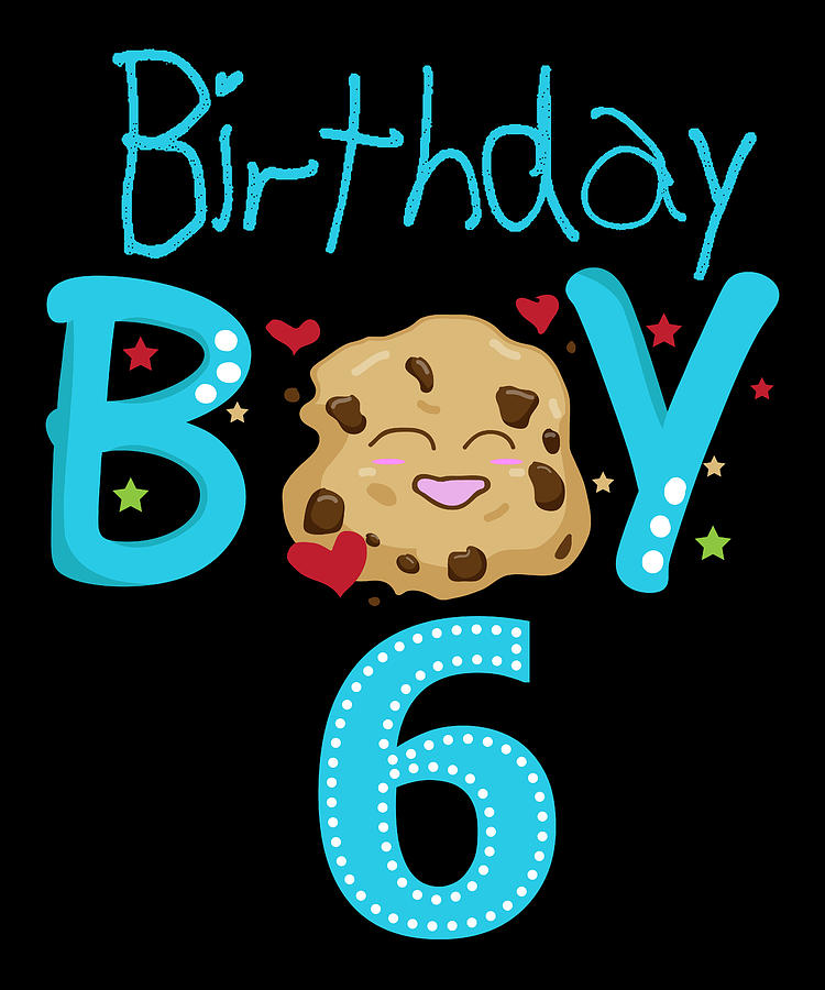 Birthday Boy 6 Year Old Birthday Shirt Digital Art By Raisdesign