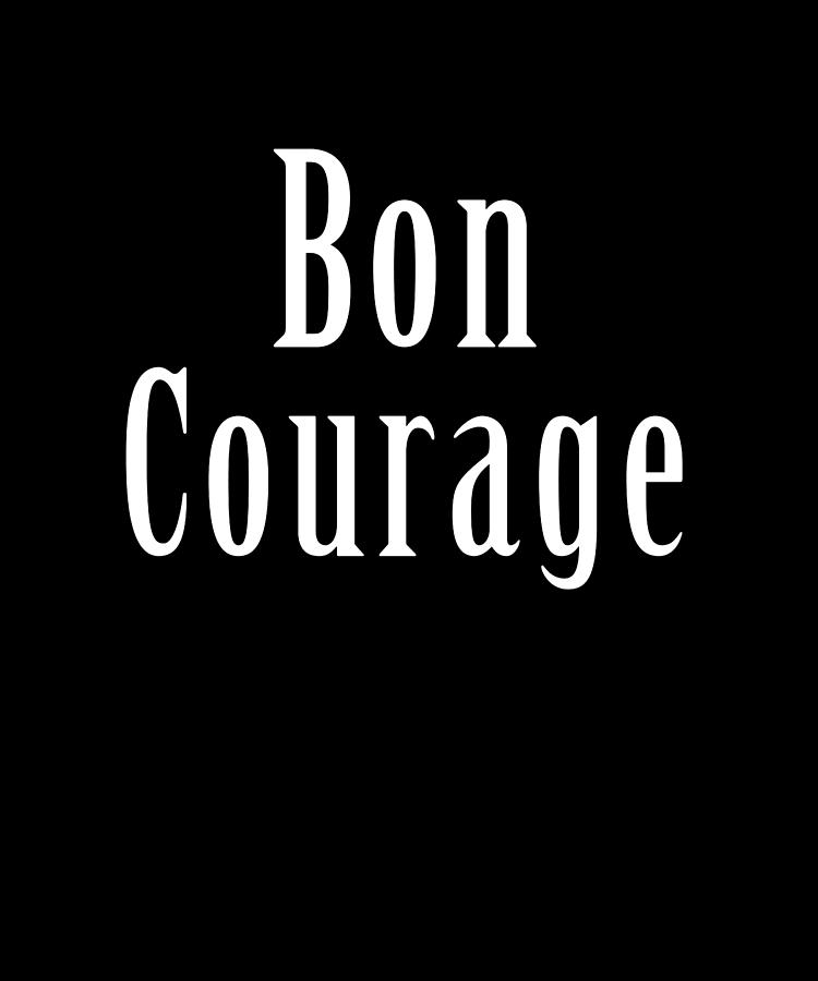 Bon courage French Saying Graphic design Digital Art by Macana | Pixels