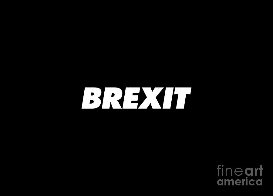 Brexit #4 Digital Art by Bryan Lower - Fine Art America