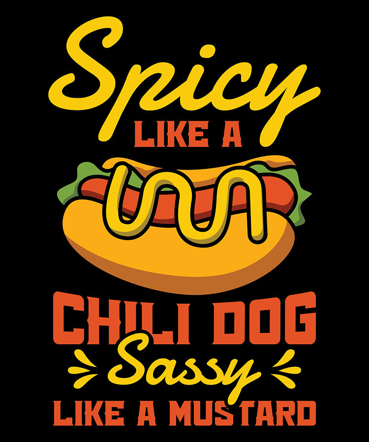 Dog Digital Art - Chili Dog Hot dog Sausage Fastfood #4 by Toms Tee Store