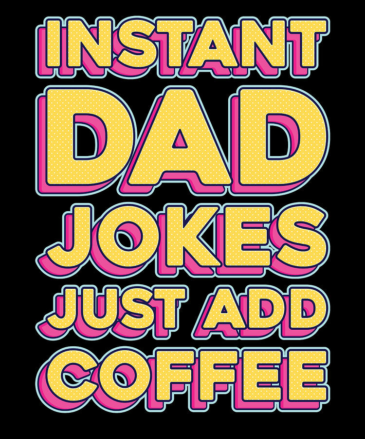 Dad Jokes - Joking Daddy Father Dad Jokes Digital Art by Crazy Squirrel ...