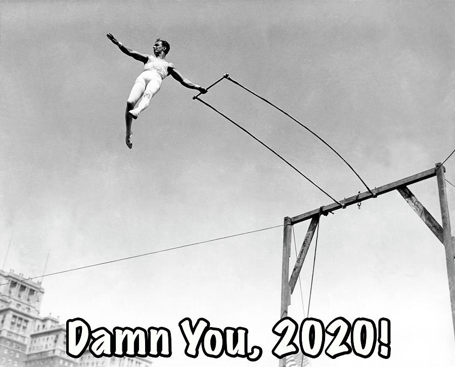 Damn You 2020 #4 Photograph by Underwood Archives TAC Graphics