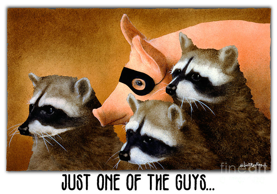 Raccoon Painting - Just One Of The Guys... #4 by Will Bullas
