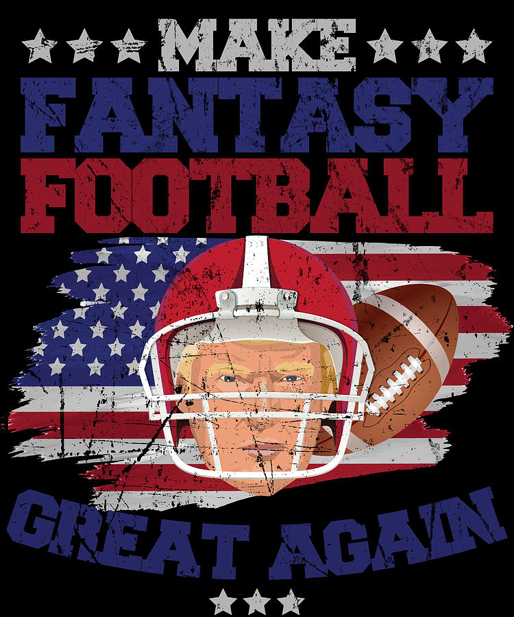 Make Fantasy Football Great Again Funny Trump Apparel Digital Art by