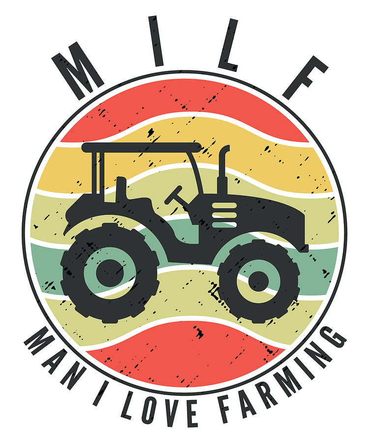 Animal Digital Art - MILF Man I Love Farming Tractor Farmer #4 by Toms Tee Store