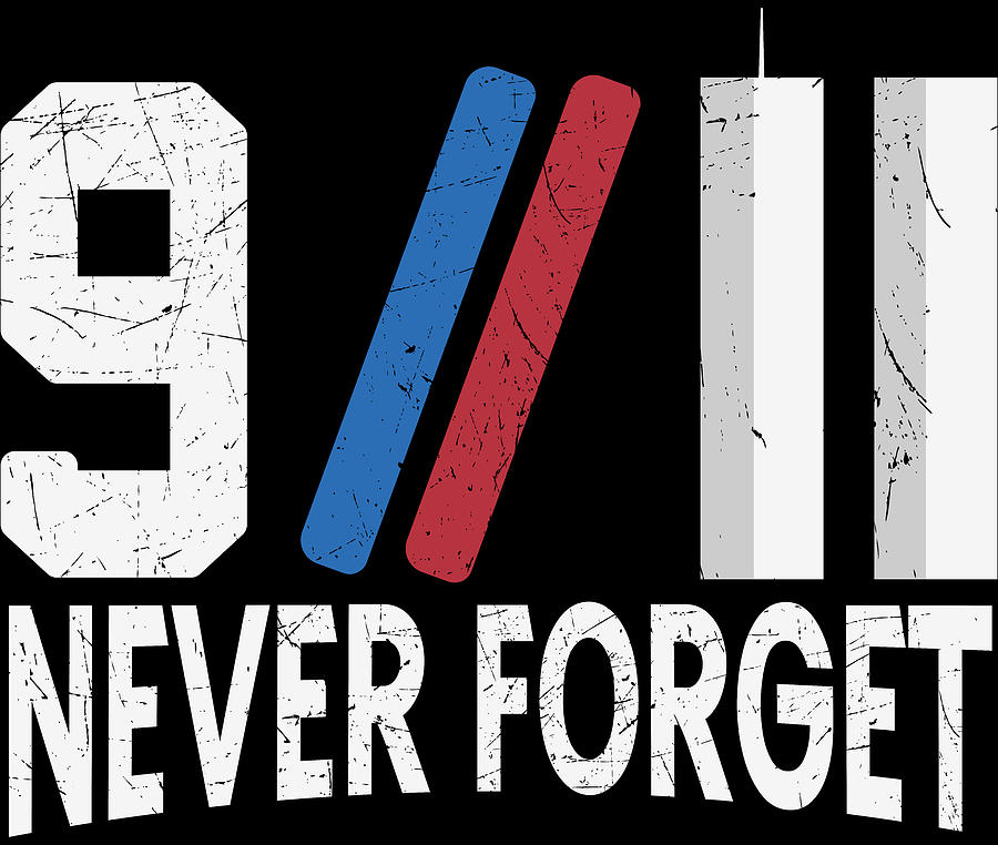 Never Forget 9 11 Anniversary Digital Art By Sweet Birdie Studio - Fine 