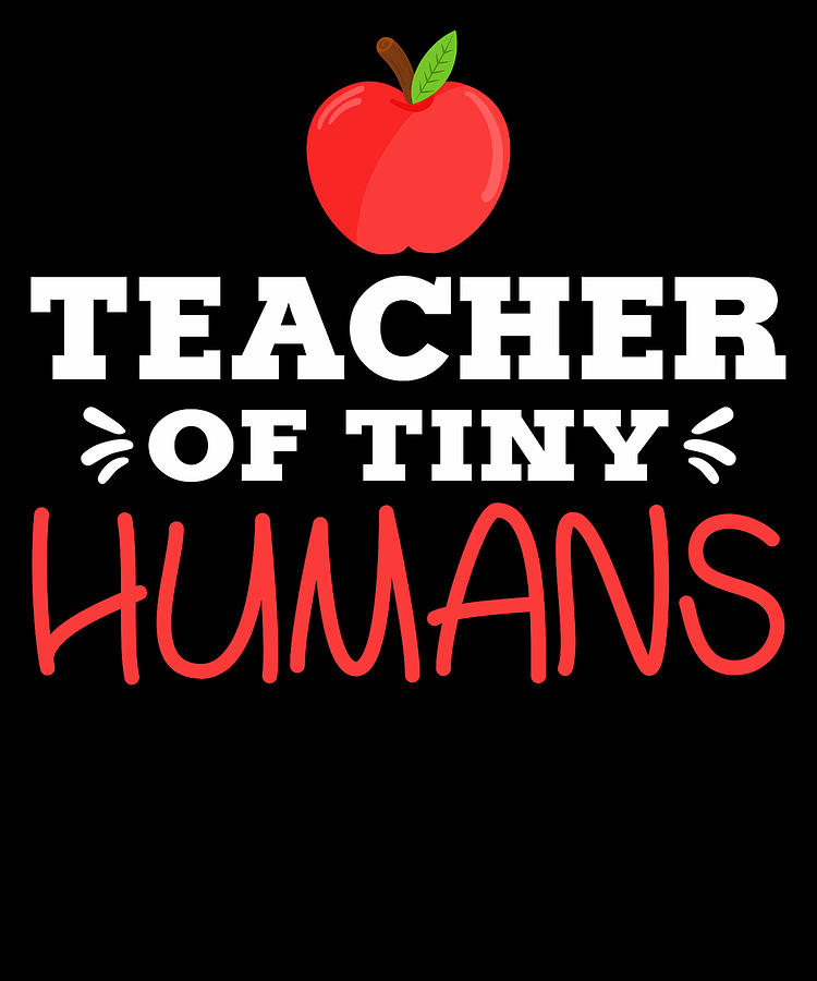 Teacher of Tiny Humans Kindergarten PreK Teacher Mixed Media by Nother ...