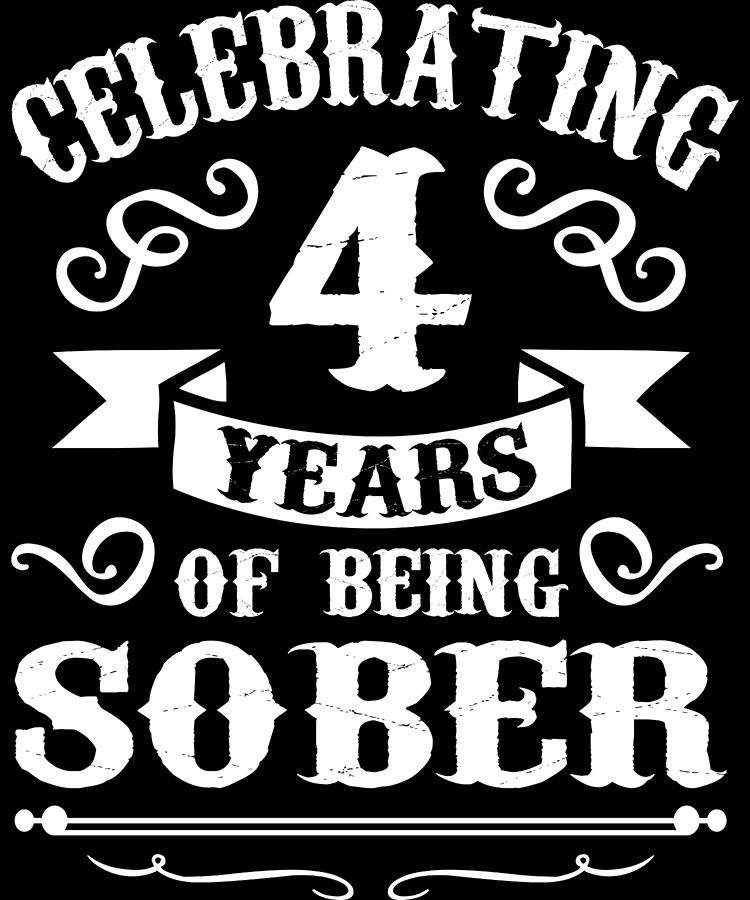 4 Years Sober Sobriety Anniversary Digital Art By Michael S