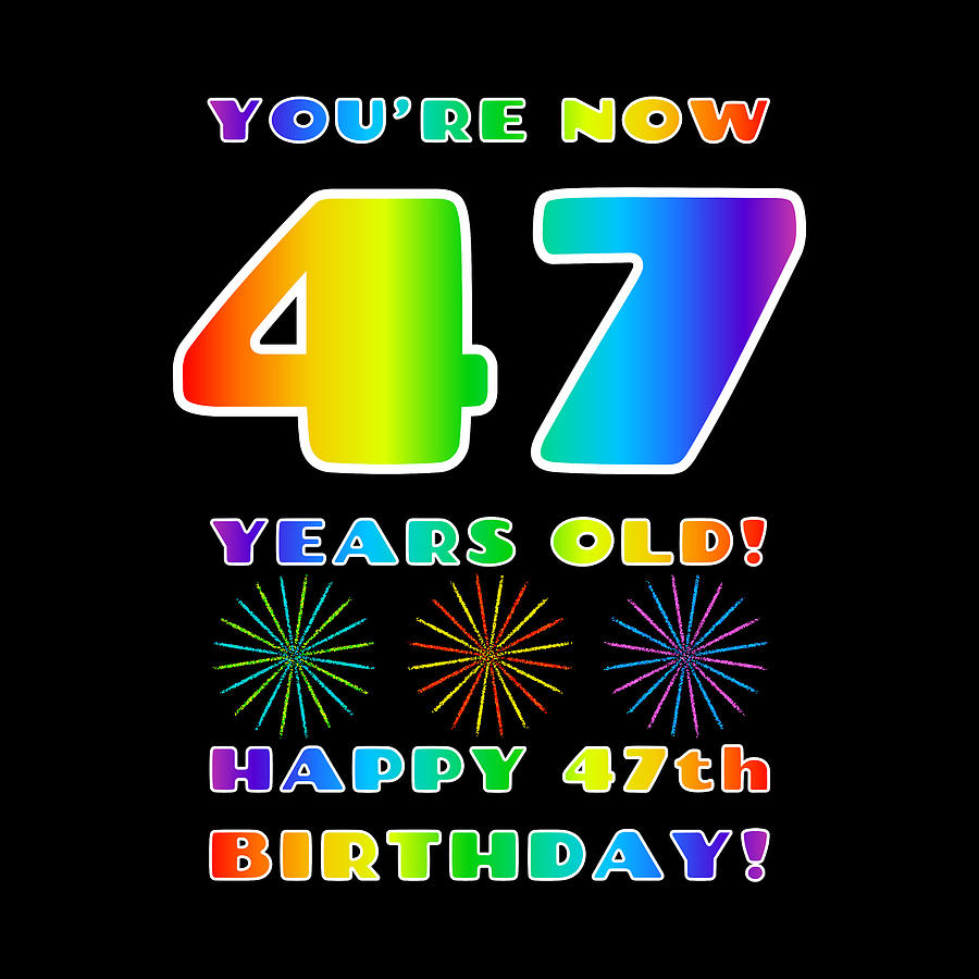 47th Birthday - Bold, Colorful, Rainbow Spectrum Gradient Pattern Text ...