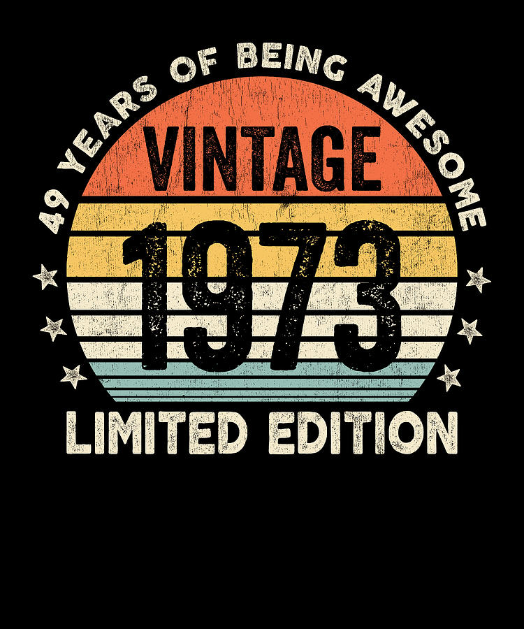 49 Years Of Being Awesome Vintage 1973 Digital Art by Vintage and Words ...