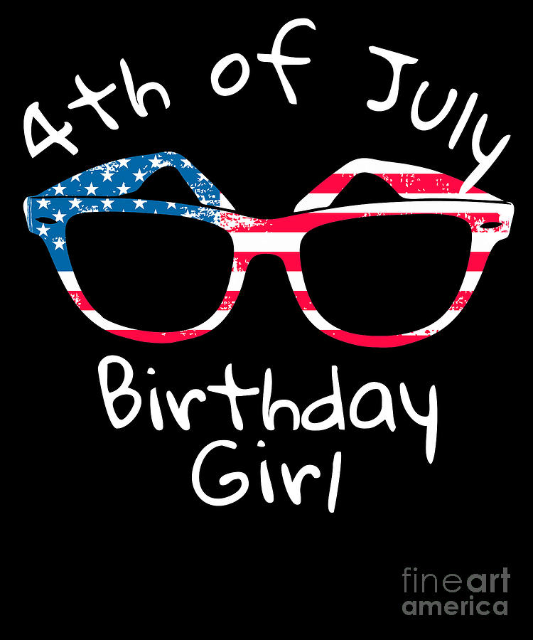 4th of July Birthday Girl Sunglasses Digital Art by Beth Scannell - Pixels