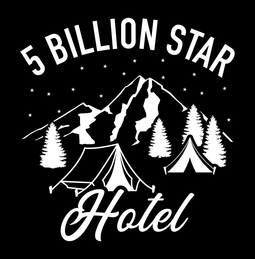 5 Billion Star Hotel Camping Digital Art by By Designzz - Fine Art America