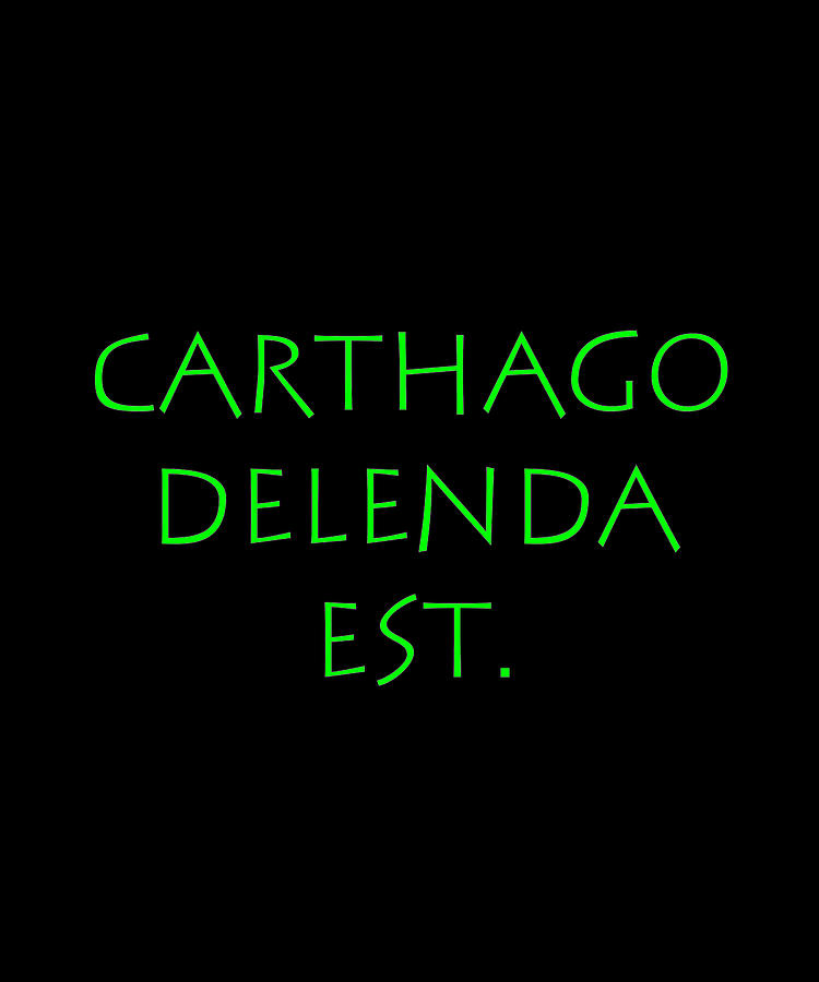 Carthago Delenda Est Digital Art By Vidddie Publyshd Fine Art America