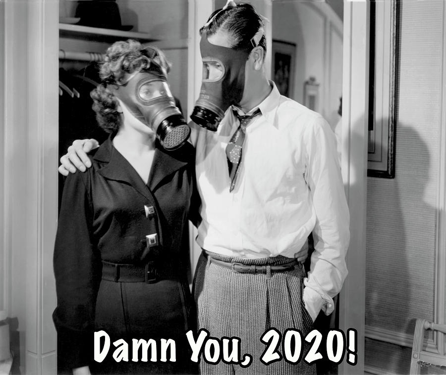 Damn You 2020 #5 Photograph by Underwood Archives TAC Graphics