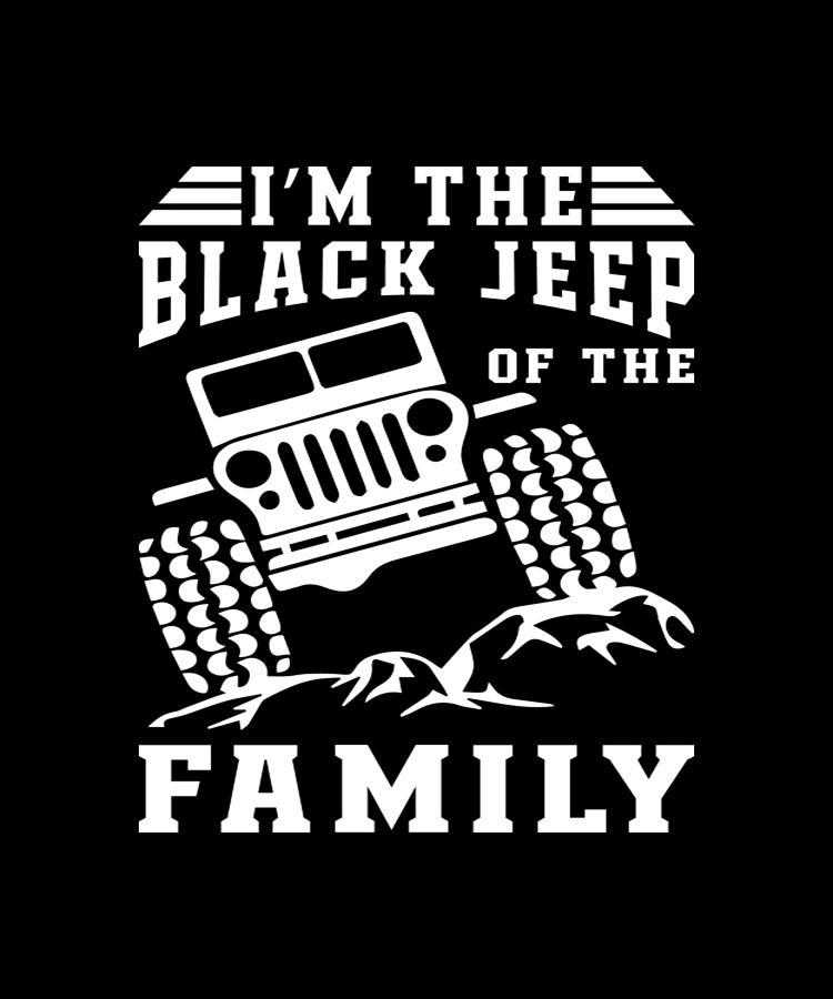 I'm The Black Jeep Of The Family Digital Art by Tinh Tran Le Thanh ...