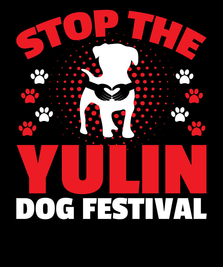 Stop Yulin Dog Festival Digital Art by Michael S - Fine Art America