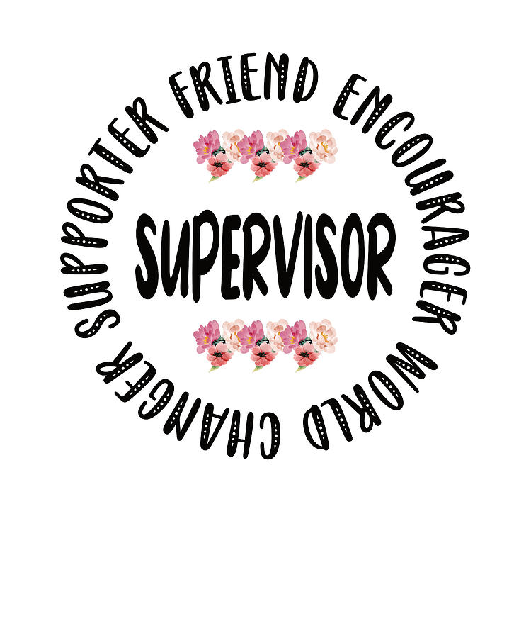 Supervisor Appreciation Supervisory Management Digital Art by Madeby