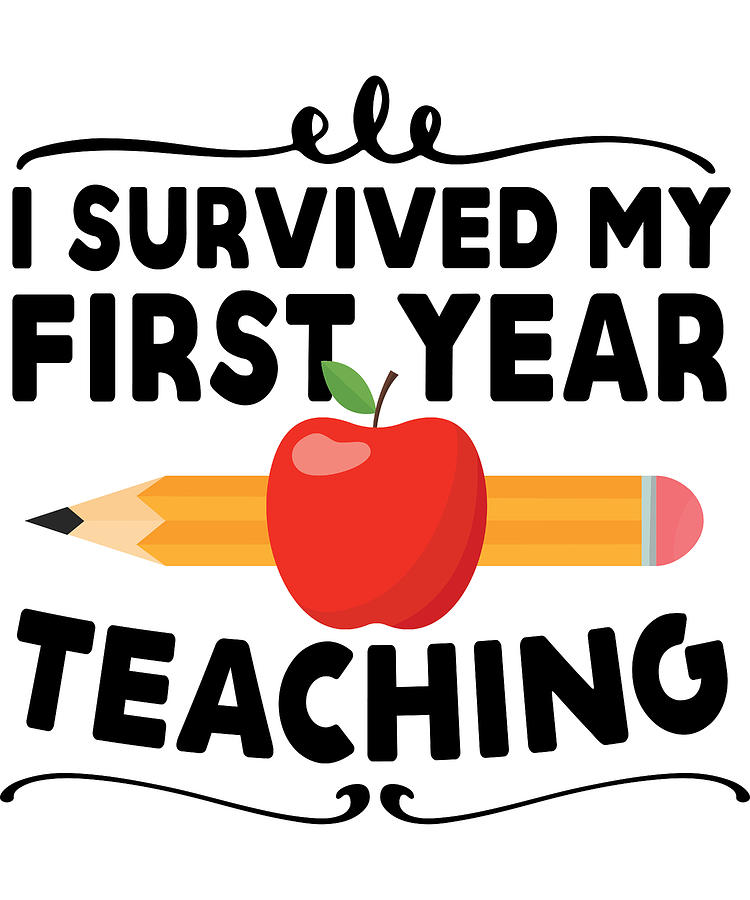 Survived First Year of Teaching School Teacher Digital Art by Michael S ...