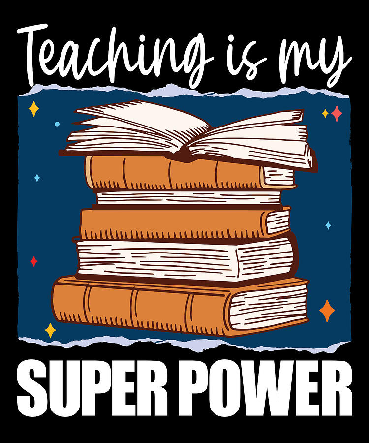 Teaching Is My Superpower Back To School Teacher Digital Art By ...