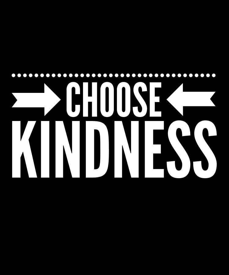 Choose Kindness Anti Bullying Kind Humor Digital Art by ...