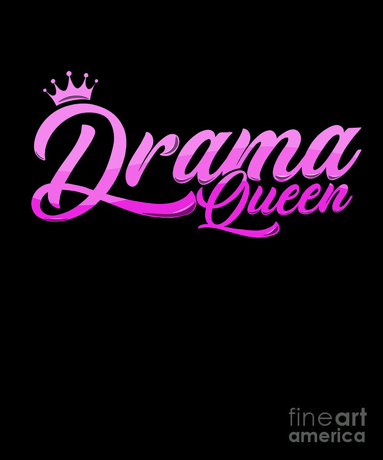 Drama Queen Queen Bitch Friends Coronation Gift Digital Art by ...