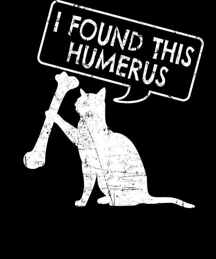 Funny Anatomy Cat Humerus Digital Art by Michael S - Fine Art America