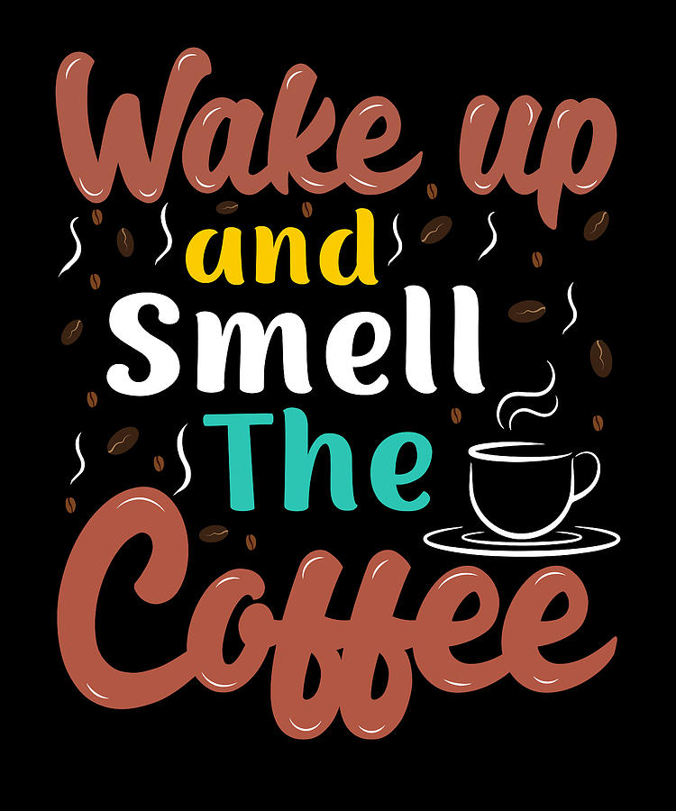 Wake up and smell the coffee Digital Art by Alberto Rodriguez - Fine ...