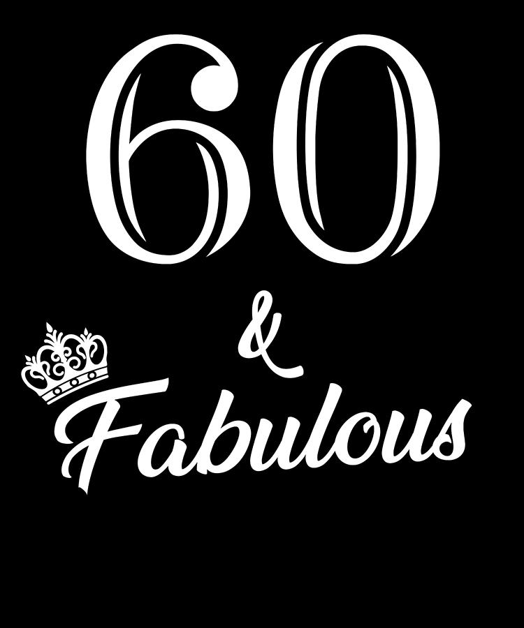 60 and fab!